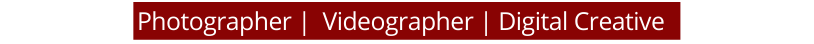 Photographer Videographer Digital Creative